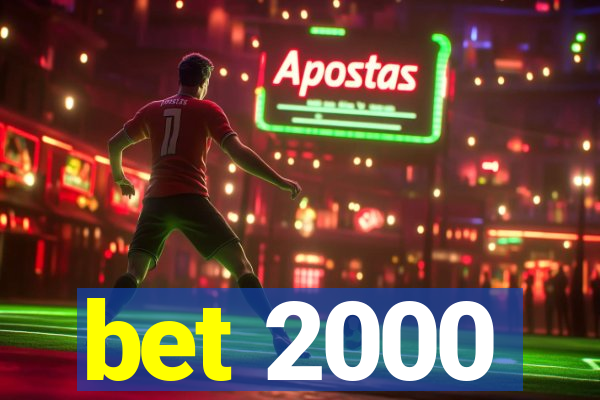 bet 2000
